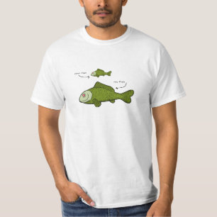 Your Fish. My Fish. Size Matters?! T-Shirt
