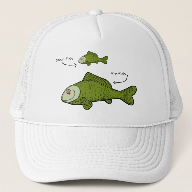 Your Fish. My Fish. Size Matters?! Trucker Hat (Front)