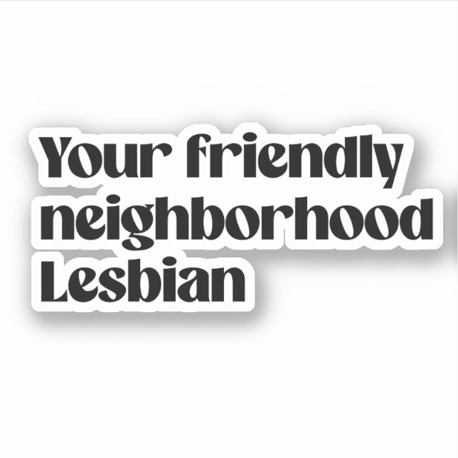 Your friendly neighbourhood lesbian (Front)