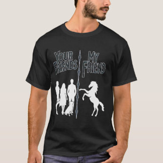 Your Friends vs My Friend Funny Introvert pet Hors T-Shirt