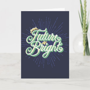 Your future is bright graduate grad card