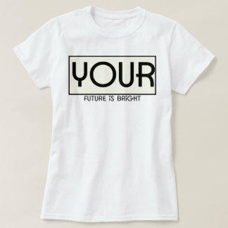 Your Future is Bright | phozos T-Shirt