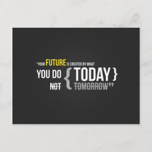 Your future is what you do today, not tomorrow postcard