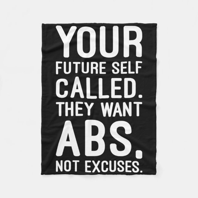 Your Future Self Called. They Want Abs  Fleece Blanket (Front)