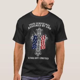 Your Gender Was Assigned By God Us Flag Cross T-Shirt