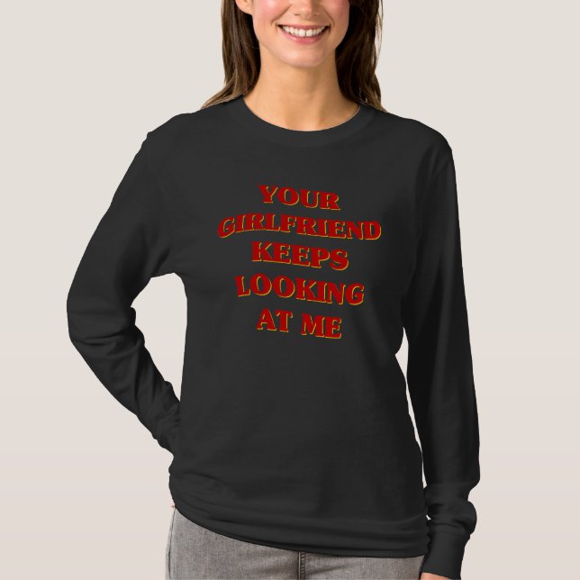Your Girlfriend Keeps Looking At Me Aesthetic  Cou T-Shirt (Front)