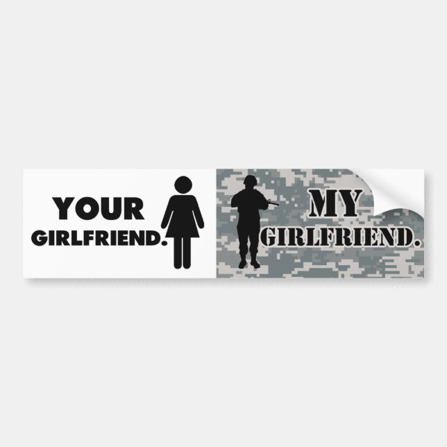 Your Girlfriend My Girlfriend Military Boyfriend Bumper Sticker (Front)