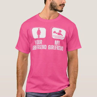 Your Girlfriend My Girlfriend Proud Boyfriend Wate T-Shirt