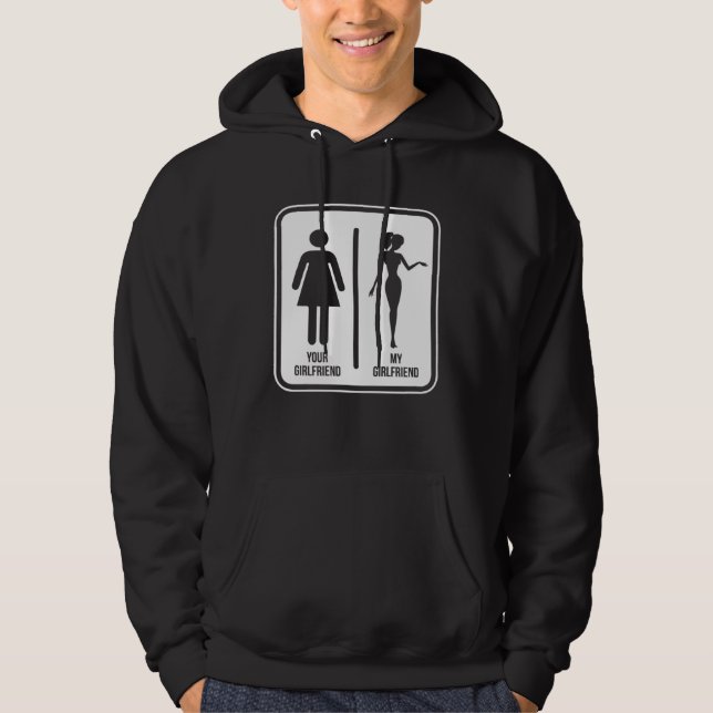 Your girlfriend vs my girlfriend hoodie (Front)
