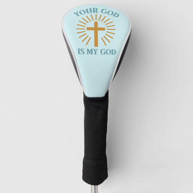 Your God is My God   Golf Head Cover (Front)