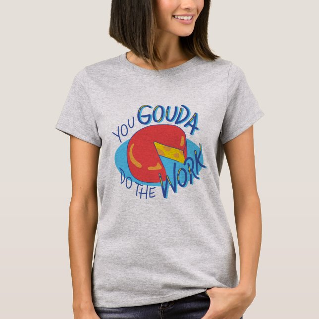 Your good at the work  T-Shirt (Front)