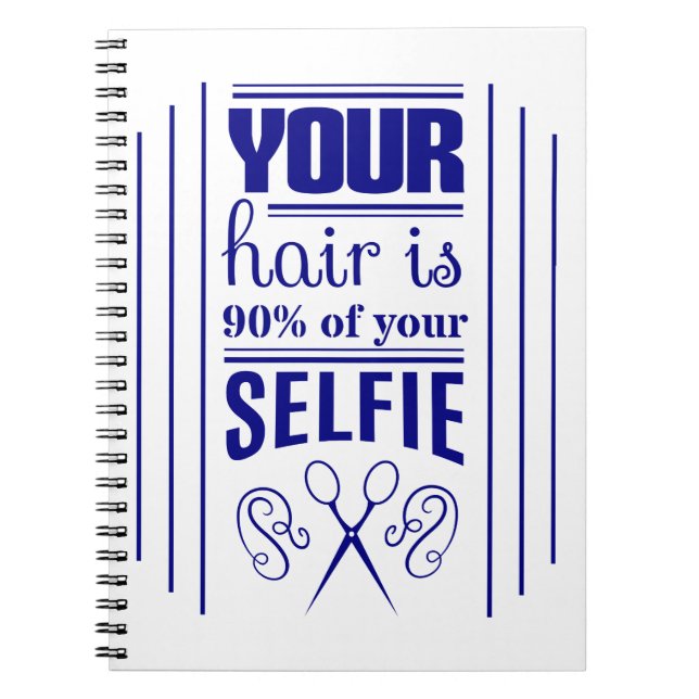 Your Hair Is 90% Of Your Selfie Notebook (Front)