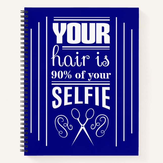 Your Hair Is 90% Of Your Selfie Notebook (Front)