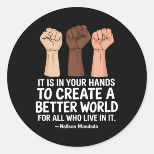Your Hands Create Better World Black Lives Problem Classic Round Sticker