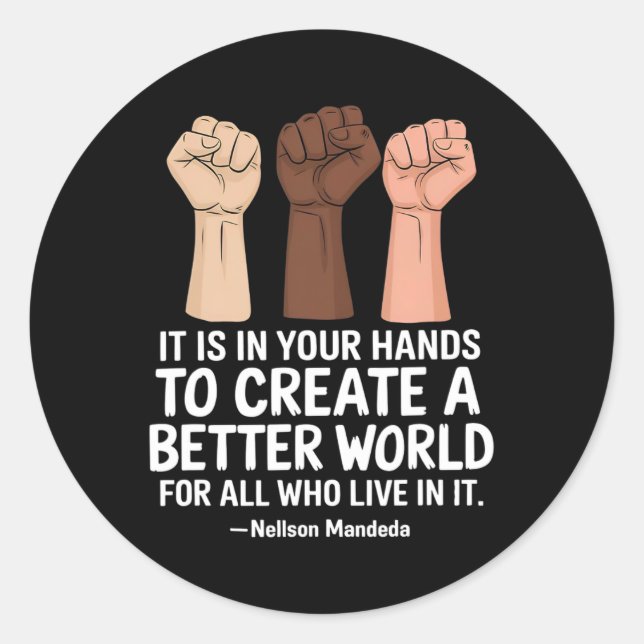 Your Hands Create Better World Black Lives Problem Classic Round Sticker (Front)