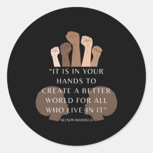 Your Hands Create Better World Melanin Black Histo Classic Round Sticker