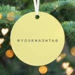 Your Hashtag # | Modern Yellow Social Media Viral Metal Tree Decoration<br><div class="desc">Simple, stylish bespoke yellow hashtag design to be personalised with your favourite hash used in your Twitter, Instagram, Facebook, Pinterest or other social media account. Make your own #hashtag go viral with this bespoke design! #YourHashtag in modern minimalist typography font in a trendy off-black ready for your custom tag with...</div>