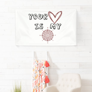 Your Heart is my Compass Banner