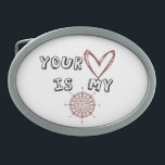 Your Heart is my Compass    Belt Buckle<br><div class="desc">This phrase suggests that the person's heart is guiding another person's direction or path in life, similar to how a compass points to the direction of true north. It implies a deep connection and trust between two people, where one person relies on the other's intuition and inner guidance to navigate...</div>