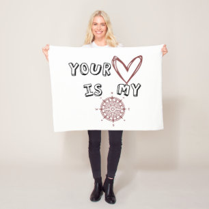 Your Heart is my Compass Fleece Blanket