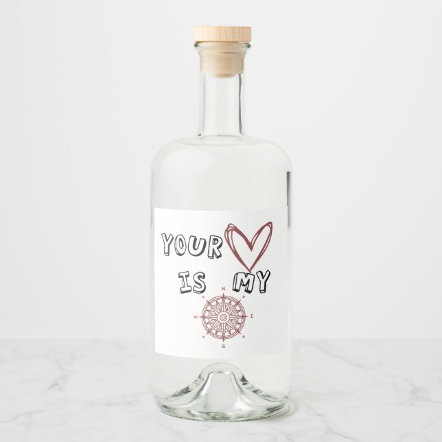 Your Heart is my Compass       Liquor Bottle Label (Front)