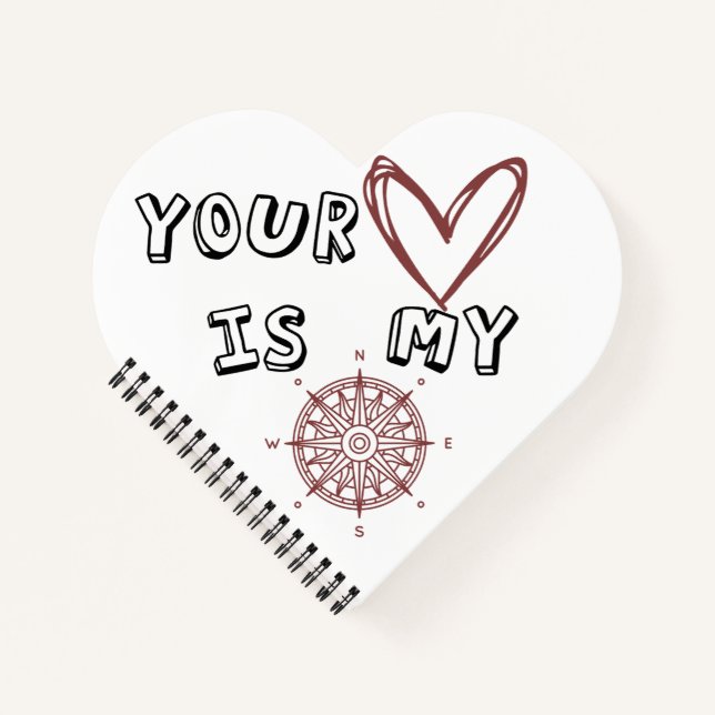 Your Heart is my Compass        Notebook (Front)
