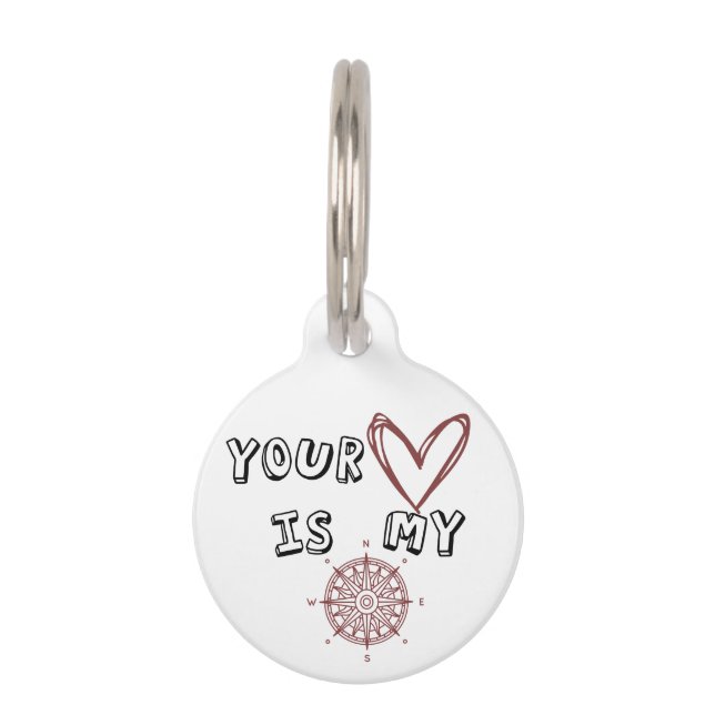 Your Heart is my Compass       Pet Tag (Front)
