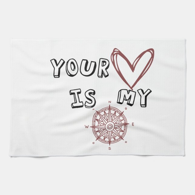 Your Heart is my Compass       Tea Towel (Horizontal)