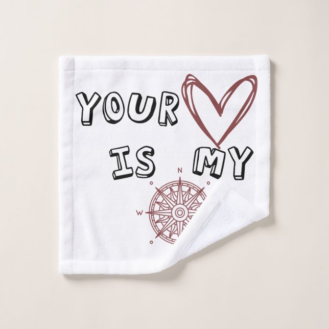 Your Heart is my Compass     Wash Cloth (Wash Cloth)
