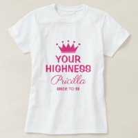 Your Highness funny pink princess crown bride to b