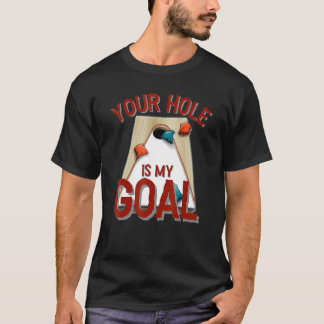 Your Hole Is My Goal  Cornhole Bean Bag  Red T-Shirt