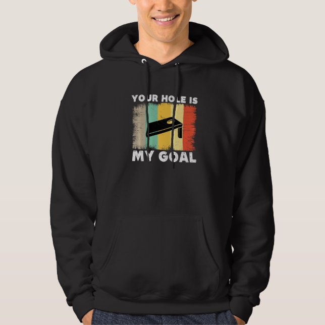 Your Hole Is My Goal Cornhole Team Bean Bag Lover  Hoodie (Front)