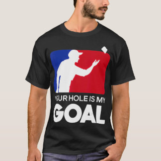 Your Hole is my Goal  Funny Cornhole Player Bean B T-Shirt