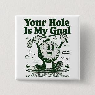 Your Hole Is My Goal Funny Golf Golfing Golfer  15 Cm Square Badge