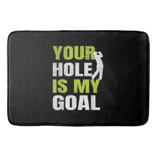 Your Hole Is My Goal - Golf Player Golfing Humour Bath Mat
