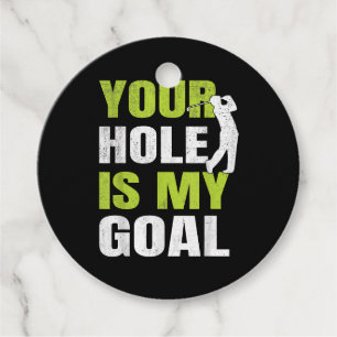 Your Hole Is My Goal - Golf Player Golfing Humour Favour Tags