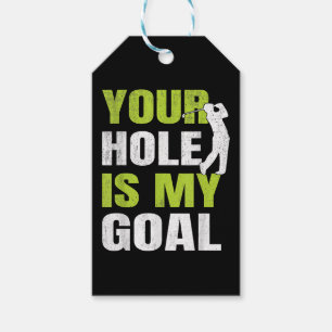 Your Hole Is My Goal - Golf Player Golfing Humour Gift Tags