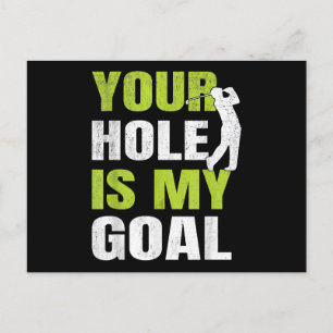 Your Hole Is My Goal - Golf Player Golfing Humour Holiday Postcard