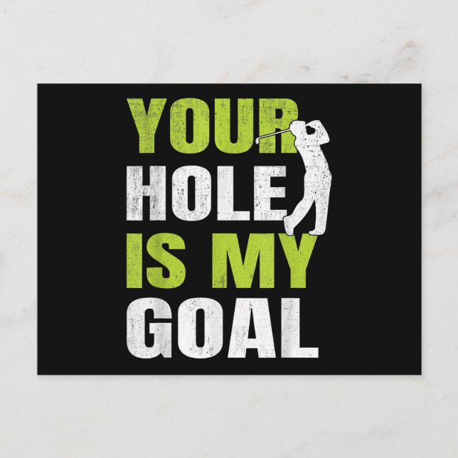 Your Hole Is My Goal - Golf Player Golfing Humour  Postcard (Front)