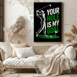 Your Hole Is My Goal Poster