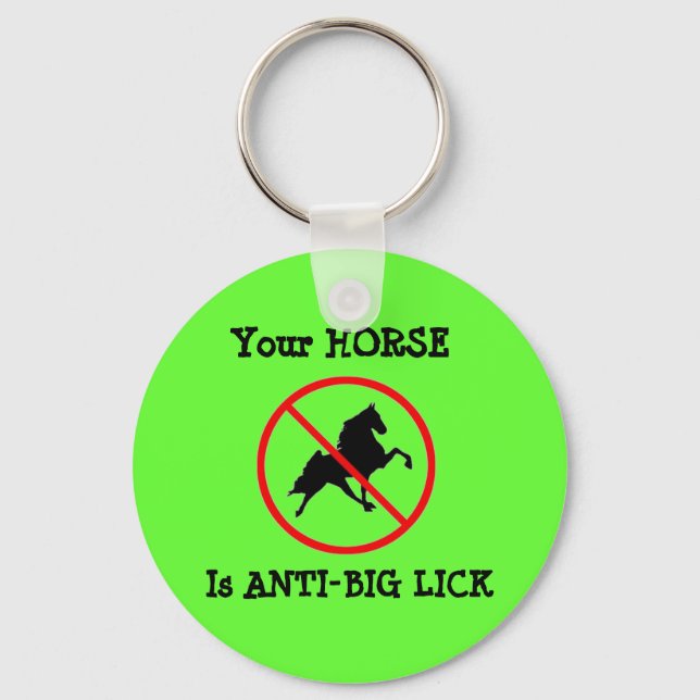 Your Horse Is Anti-Big Lick Key Ring (Front)