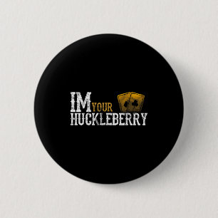 Your Huckleberry Distressed Vintage Movie Quote 6 Cm Round Badge