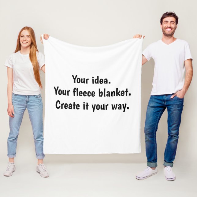 Your idea. Your fleece blanket.  Create it   Blanket (In Situ)