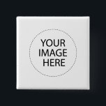 Your Image Here 15 Cm Square Badge<br><div class="desc"></div>
