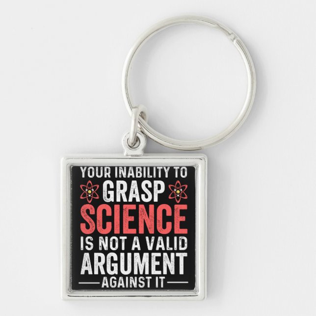 Your Inability To Grasp Science Key Ring (Front)