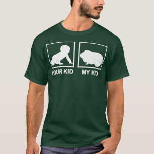 Your Kid My Kid funny guinea pig for women pet lo T-Shirt