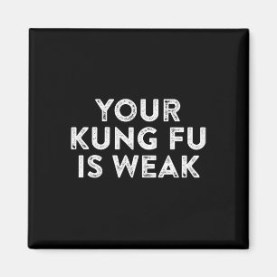 Your Kung Fu Is Weak Hacker Martial Arts Karate Qu Magnet