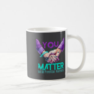Your Life Choose To Keep On Going Suicide Preventi Coffee Mug