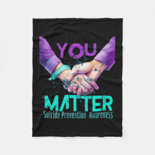 Your Life Choose To Keep On Going Suicide Preventi Fleece Blanket