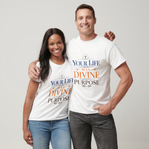 Your Life Has Divine Purpose Christian Inspiration T-Shirt
